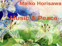 Maiko Horisawa - Music & Peace